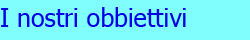 I nostri obbiettivi